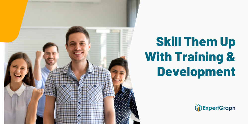Read more about the article Skill Them Up With Training & Development