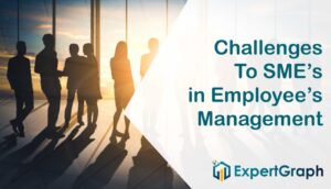 Read more about the article Challenges to SME’s in employee management